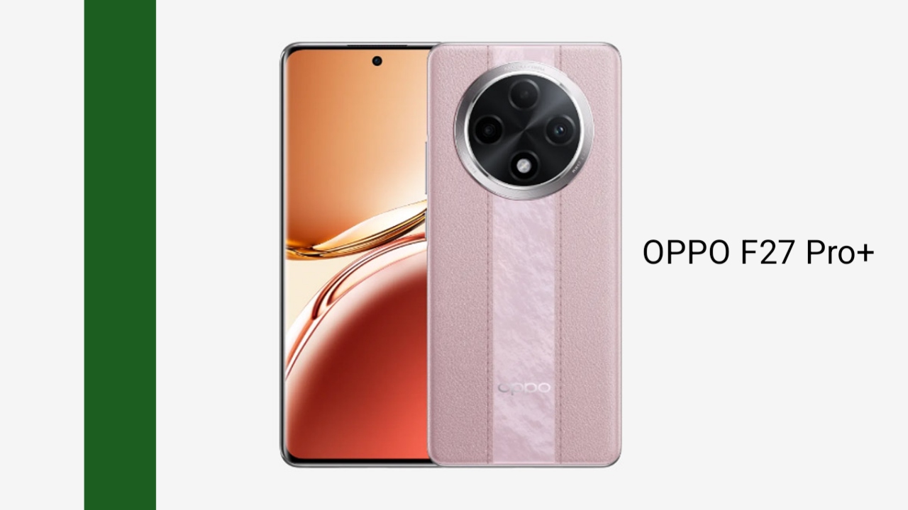 Oppo F27 Pro+